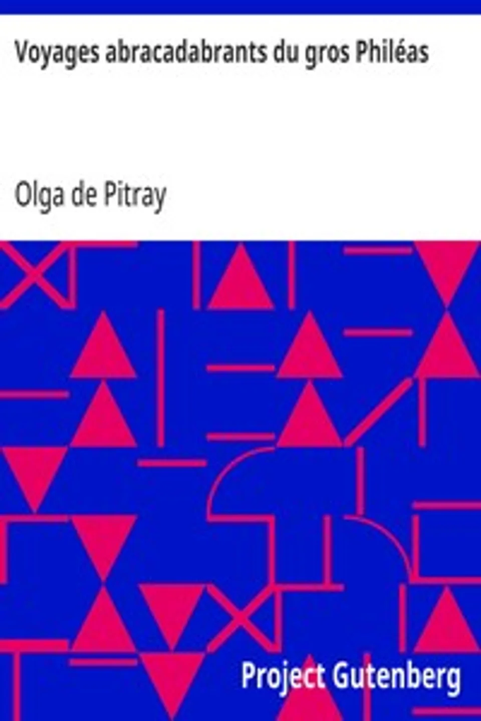 Voyages abracadabrants du gros Philéas, Olga de Pitray