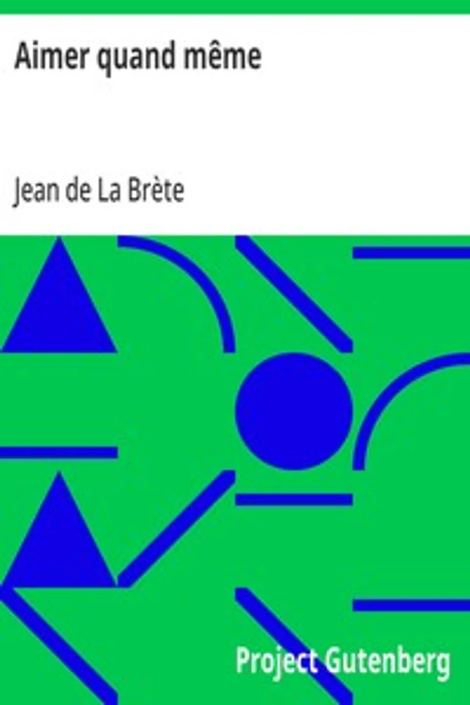 Aimer quand même, Jean de La Brète