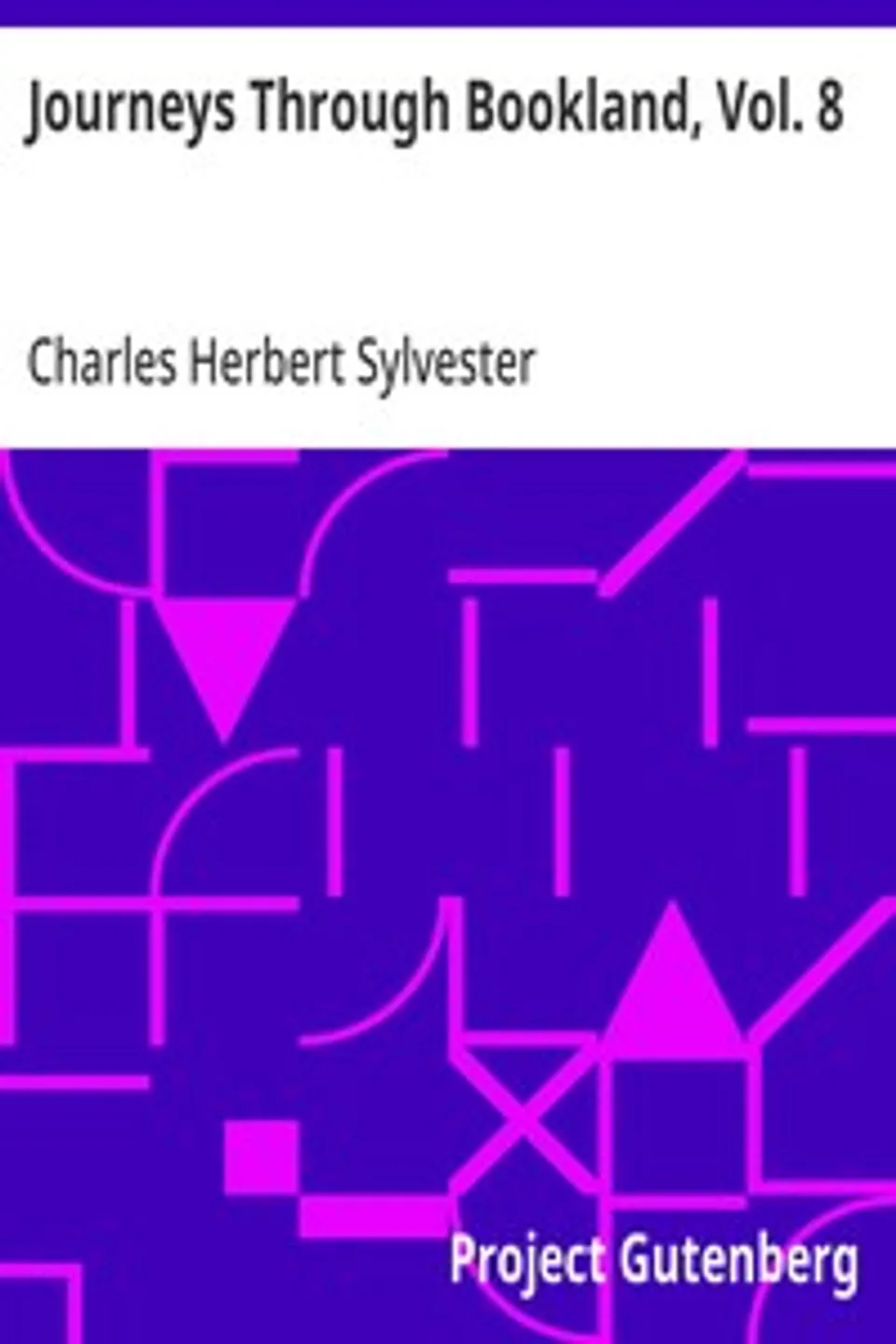 Journeys Through Bookland, Vol. 8, Charles Herbert Sylvester