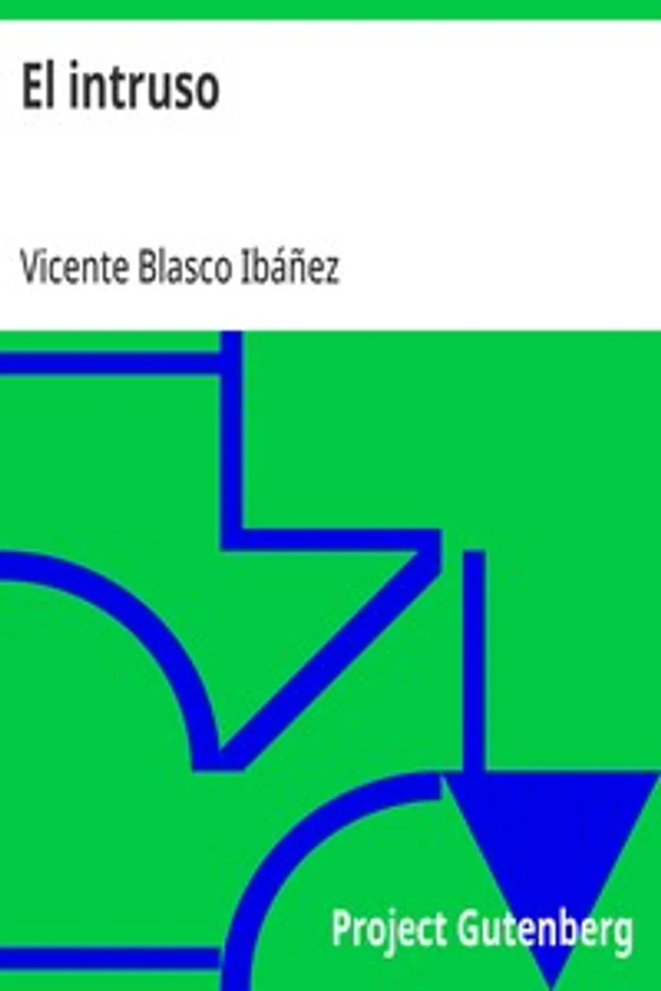 El intruso, Vicente Blasco Ibáñez