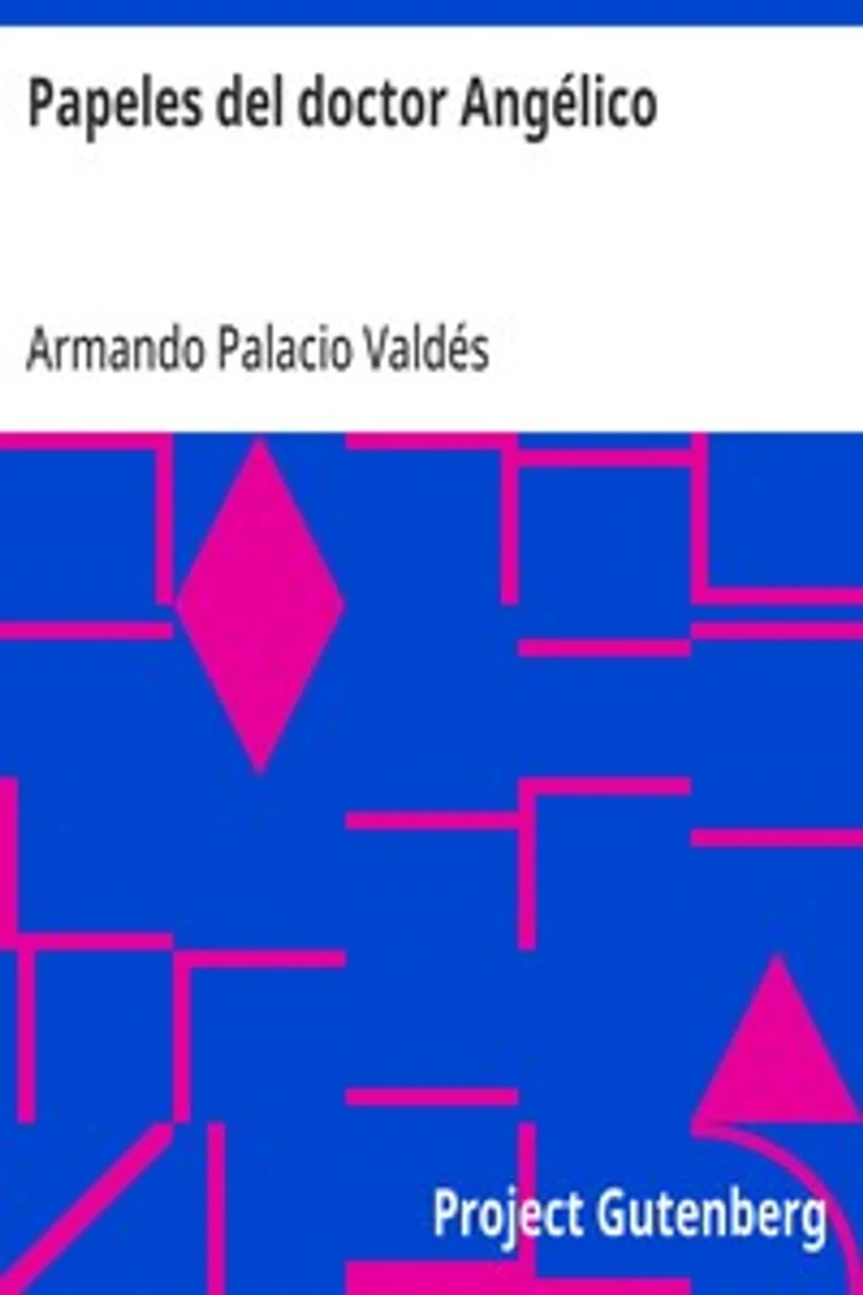 Papeles del doctor Angélico, Armando Palacio Valdés