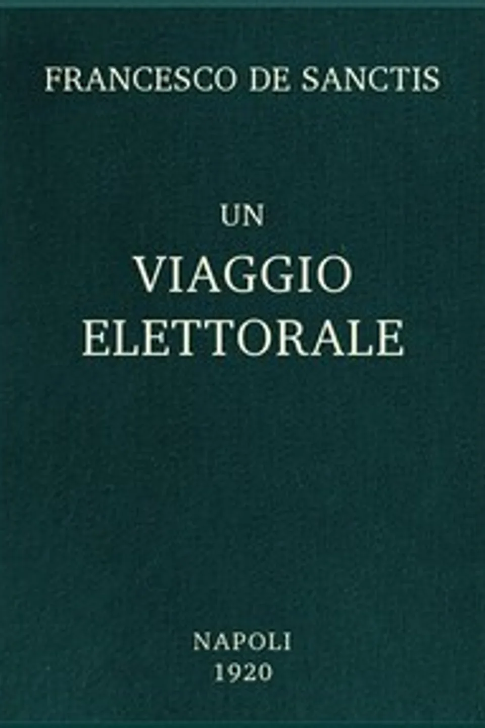 Un viaggio elettorale, Francesco De Sanctis