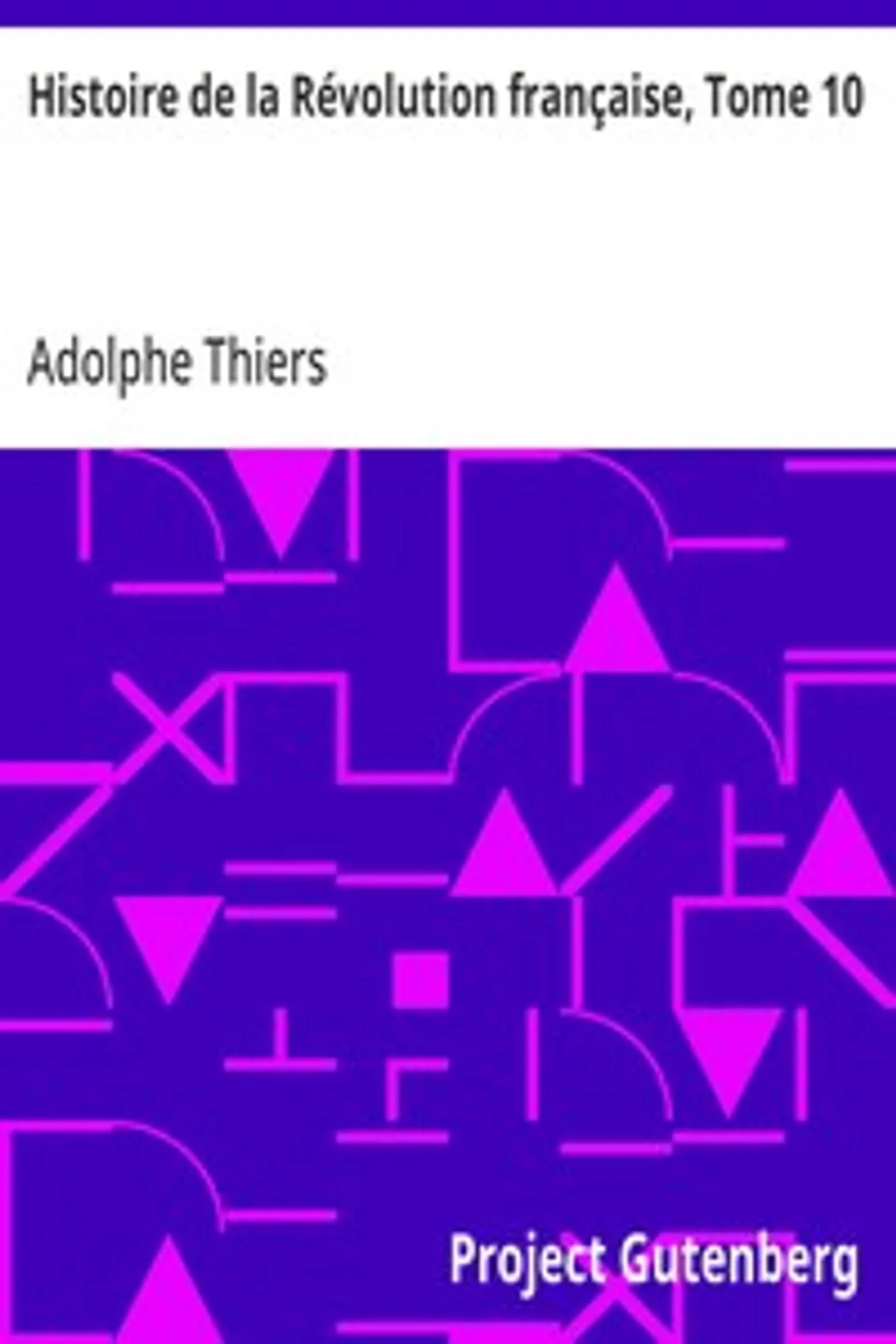 Histoire de la Révolution française, Tome 10, Adolphe Thiers