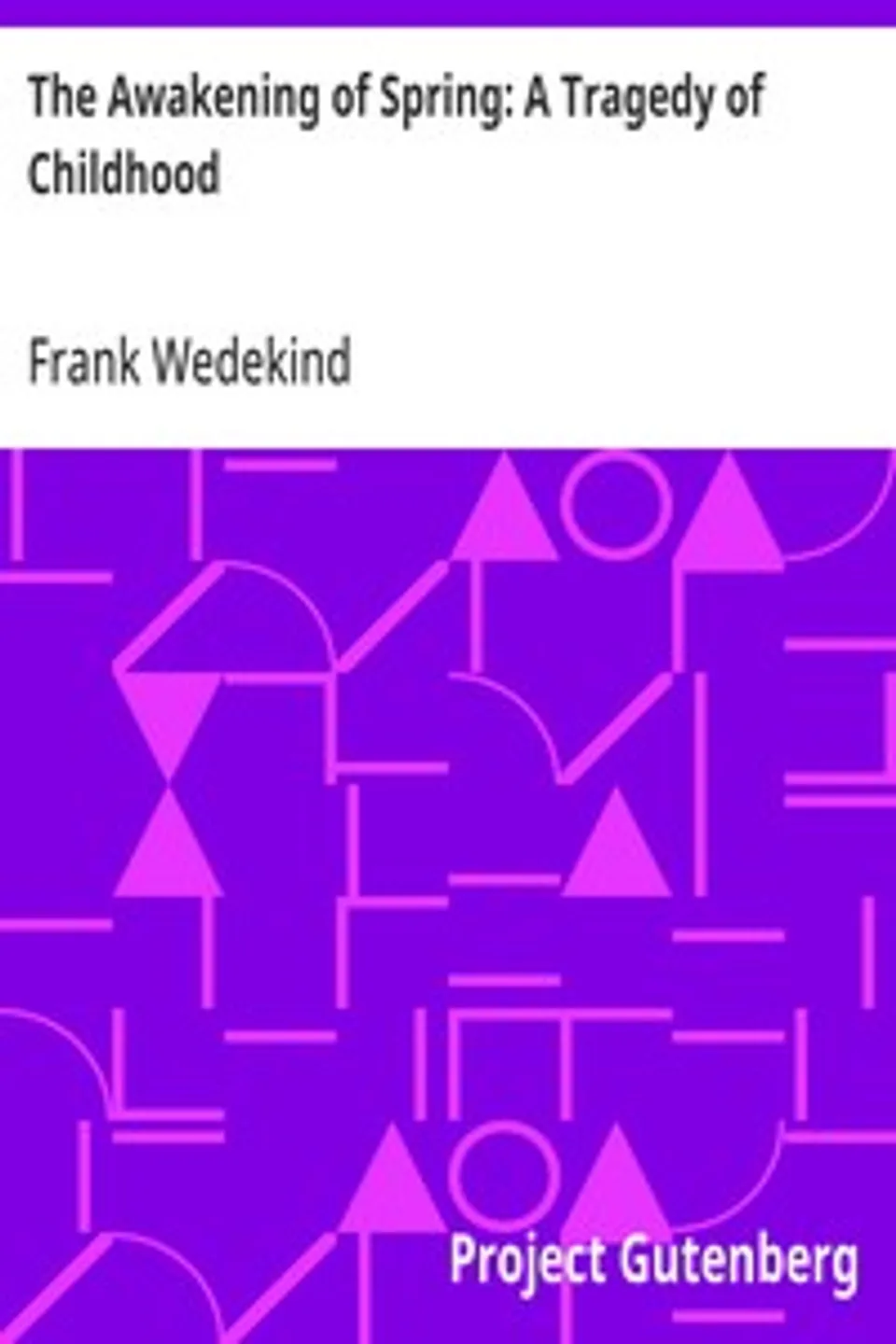 The Awakening of Spring: A Tragedy of Childhood, Frank Wedekind