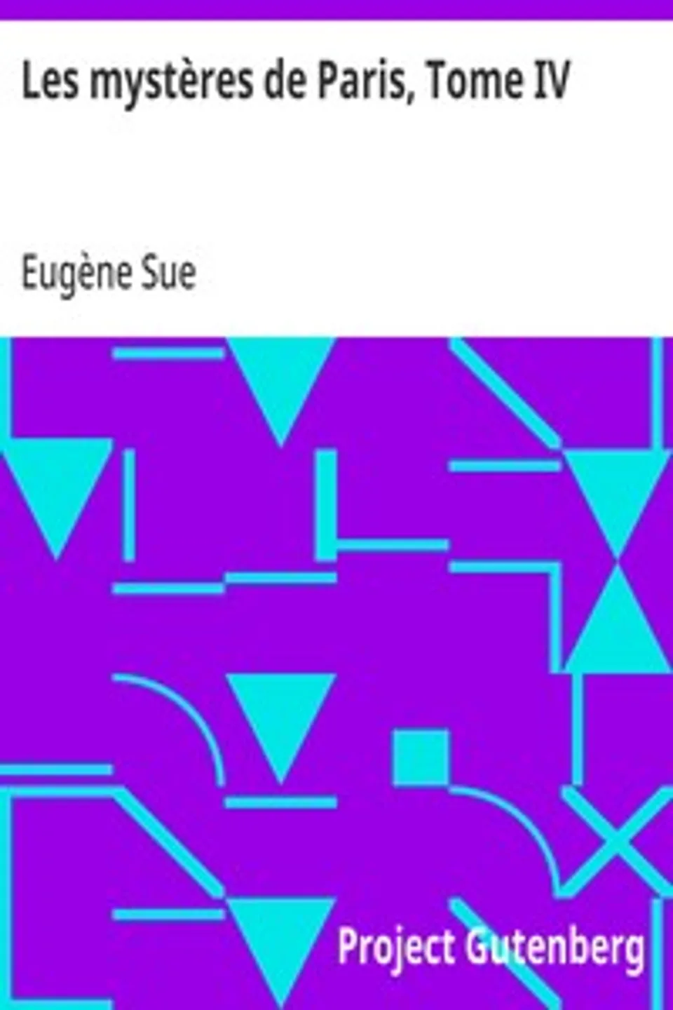 Les mystères de Paris, Tome IV, Eugène Sue