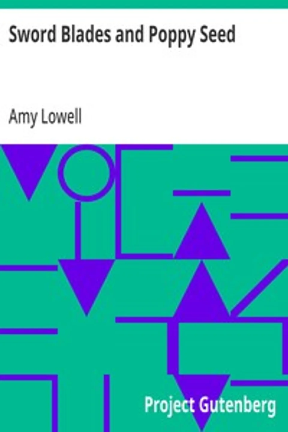 Sword Blades and Poppy Seed, Amy Lowell