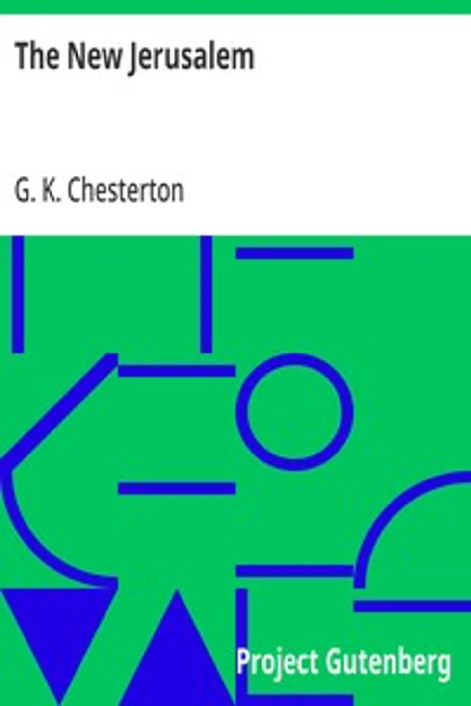 The New Jerusalem, G. K. (Gilbert Keith) Chesterton