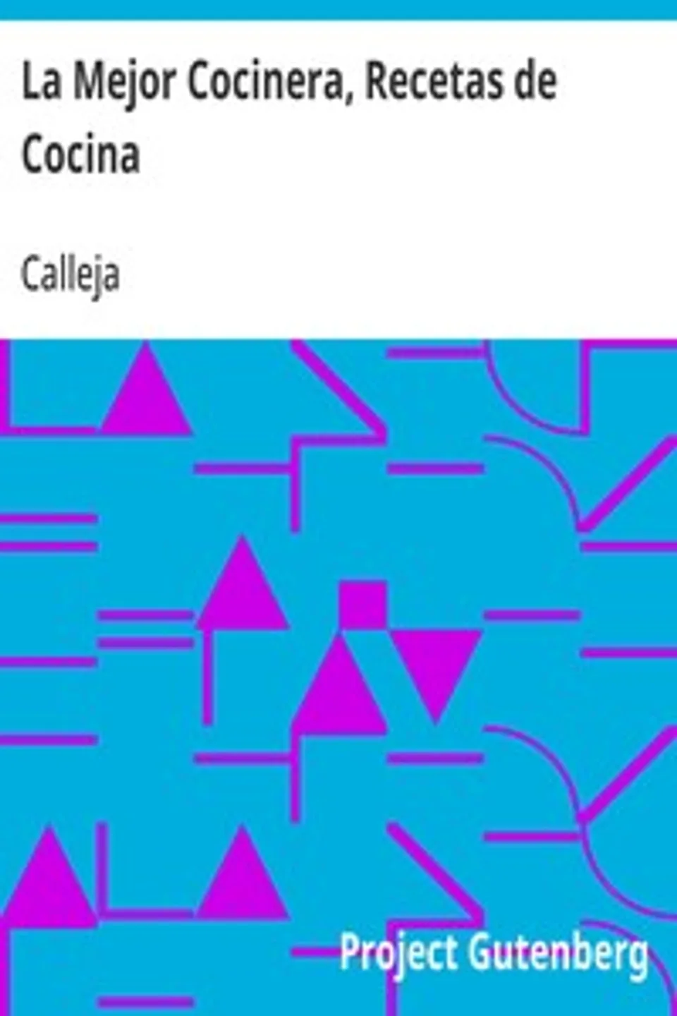 La Mejor Cocinera, Recetas de Cocina, Calleja (pseudonym)