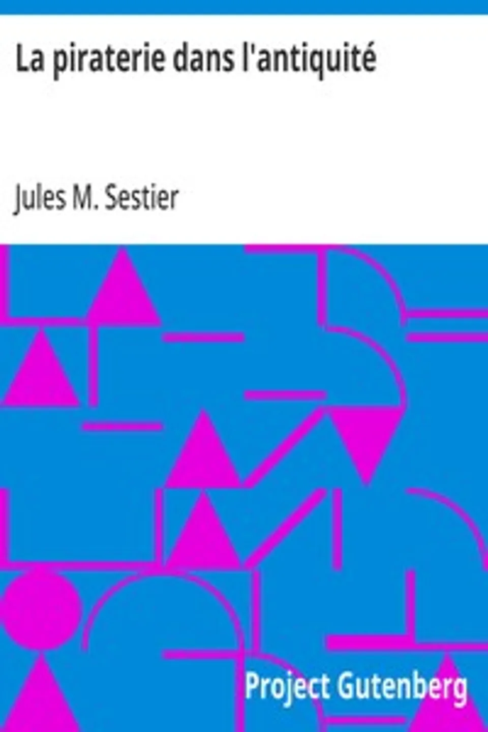 La piraterie dans l'antiquité, Jules M. Sestier