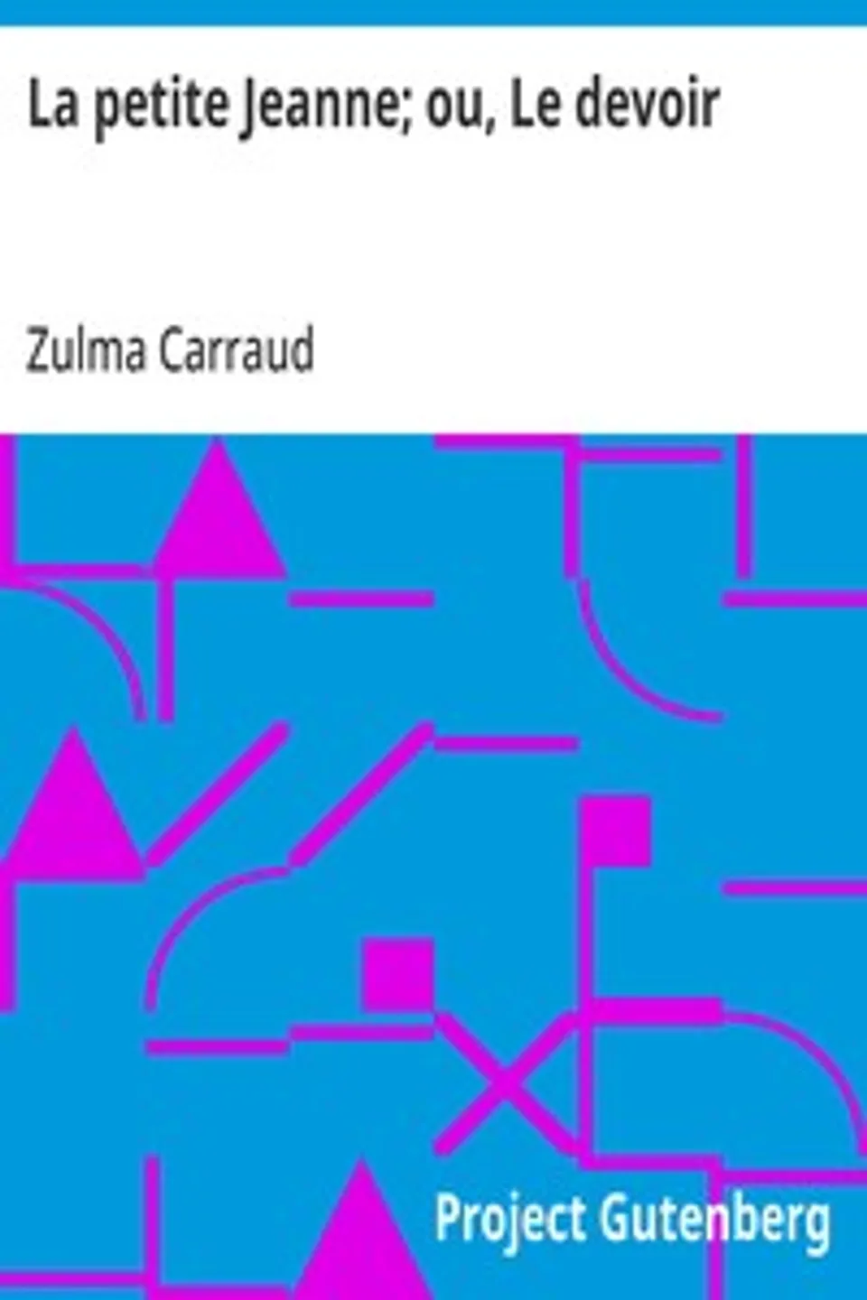 La petite Jeanne; ou, Le devoir, Zulma Carraud