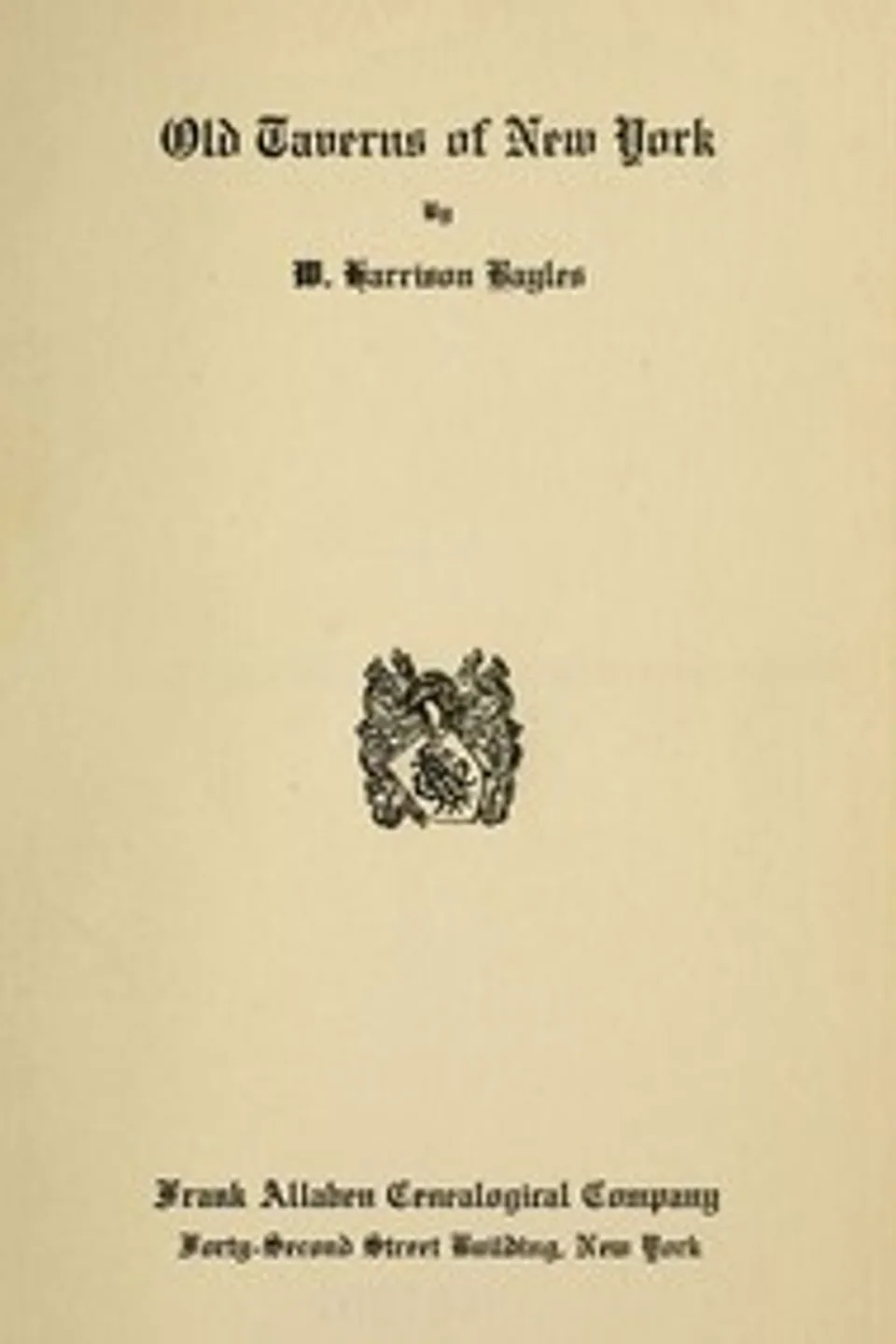 Old Taverns of New York, W. Harrison (William Harrison) Bayles