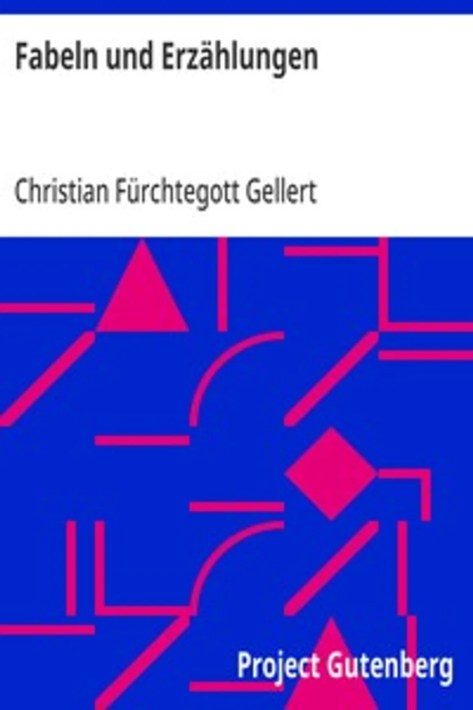 Fabeln und Erzählungen, Christian Fürchtegott Gellert