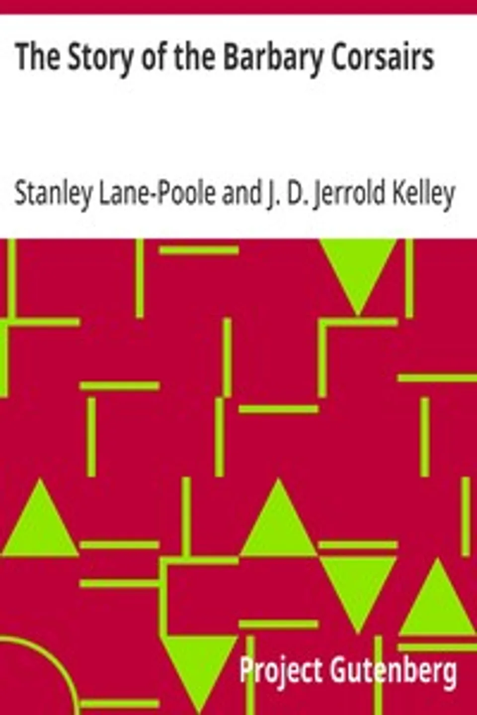 The Story of the Barbary Corsairs, Stanley Lane-Poole