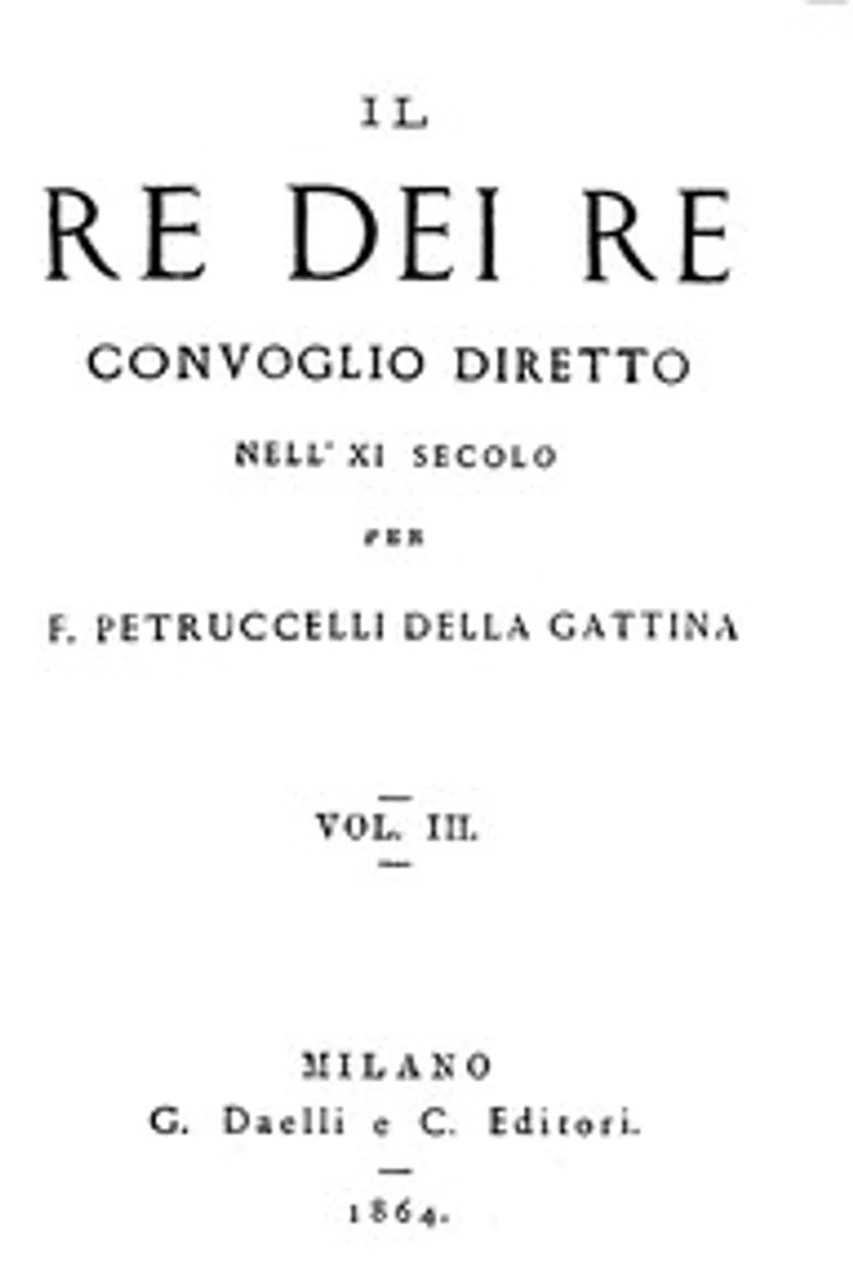 Il re dei re, vol. 3: Convoglio diretto nell'XI secolo, Ferdinando Petruccelli della Gattina