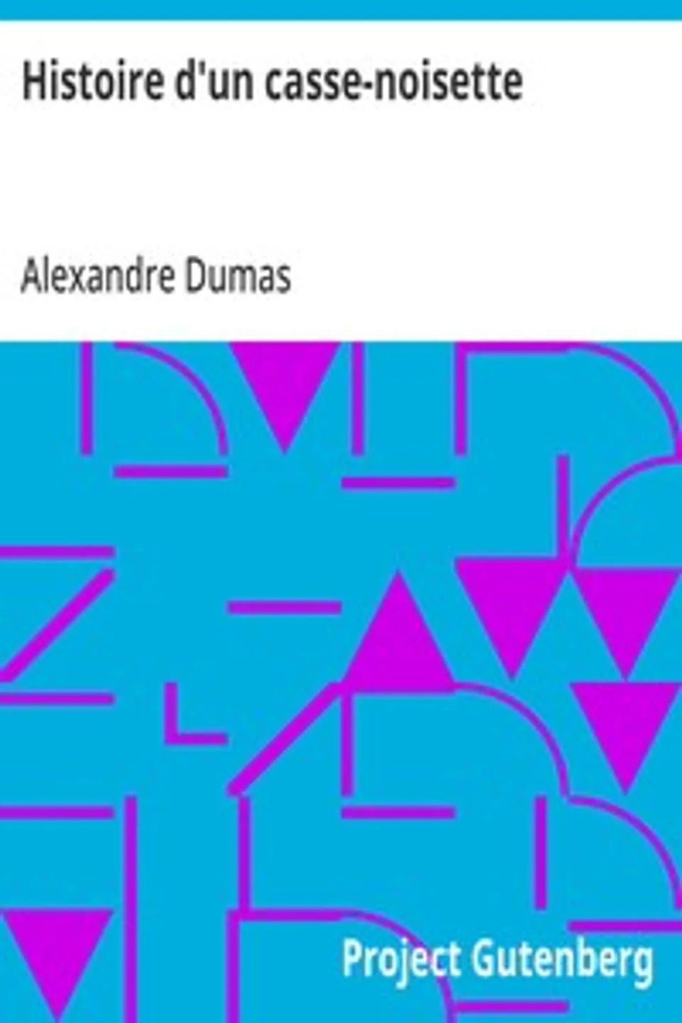 Histoire d'un casse-noisette, Alexandre Dumas