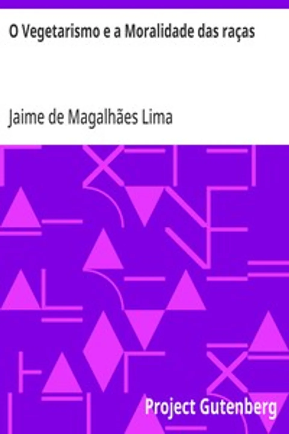 O Vegetarismo e a Moralidade das raças, Jaime de Magalhães Lima