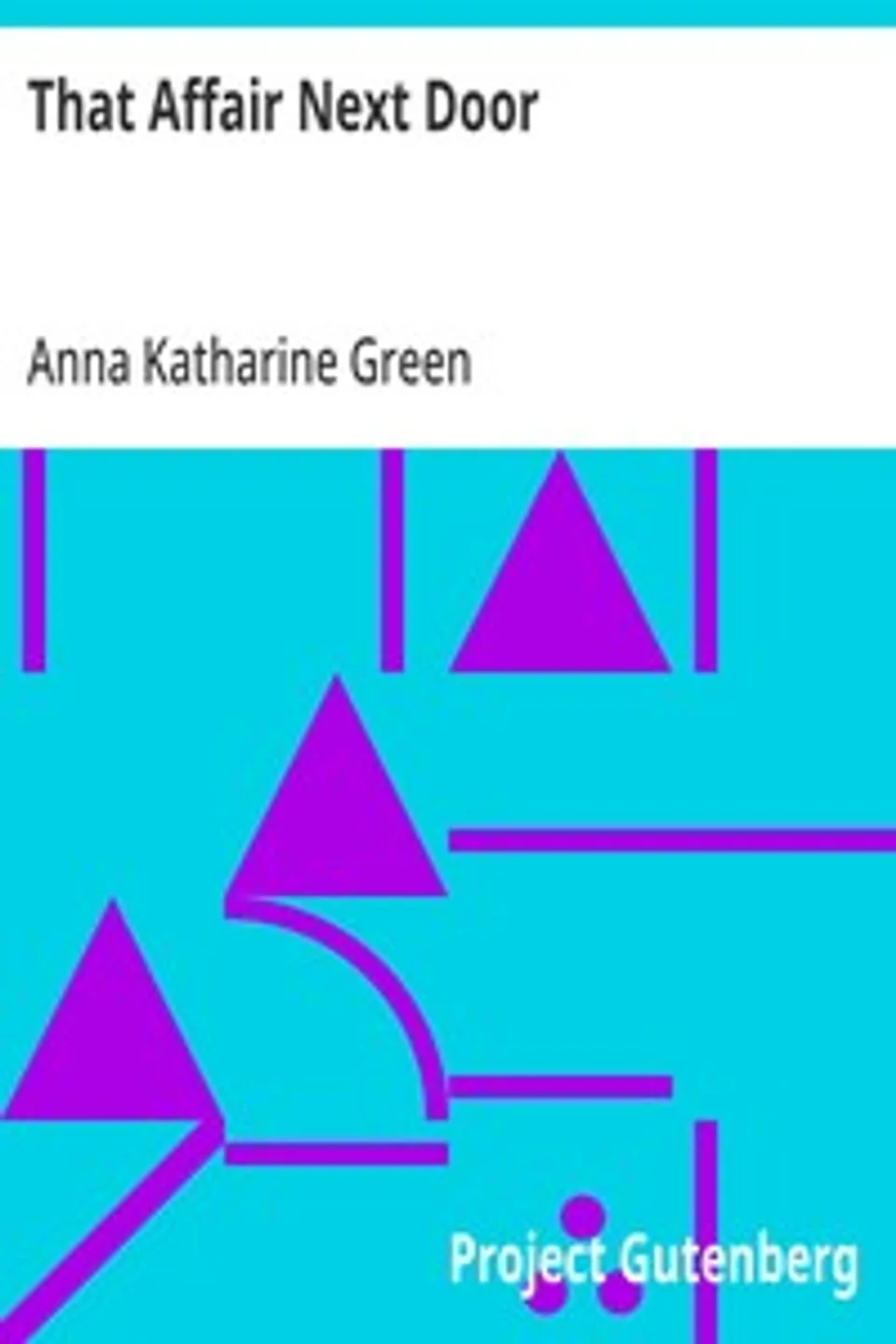 That Affair Next Door, Anna Katharine Green