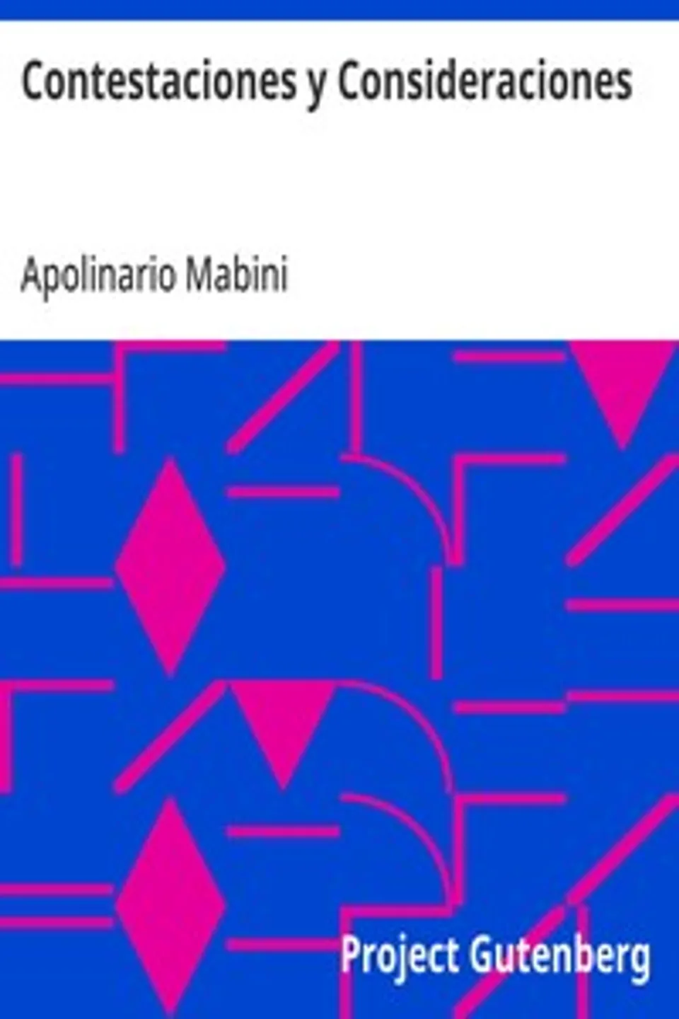 Contestaciones y Consideraciones: Al Pueblo y Congreso Norte-Americanos, Apolinario Mabini