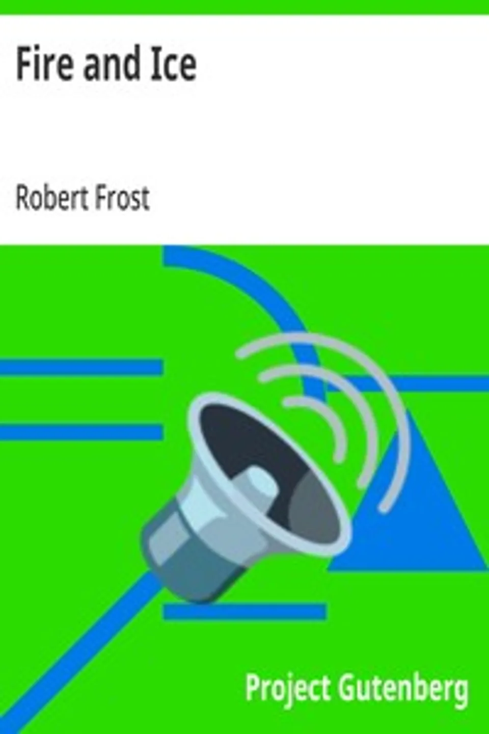 Fire and Ice, Robert Frost