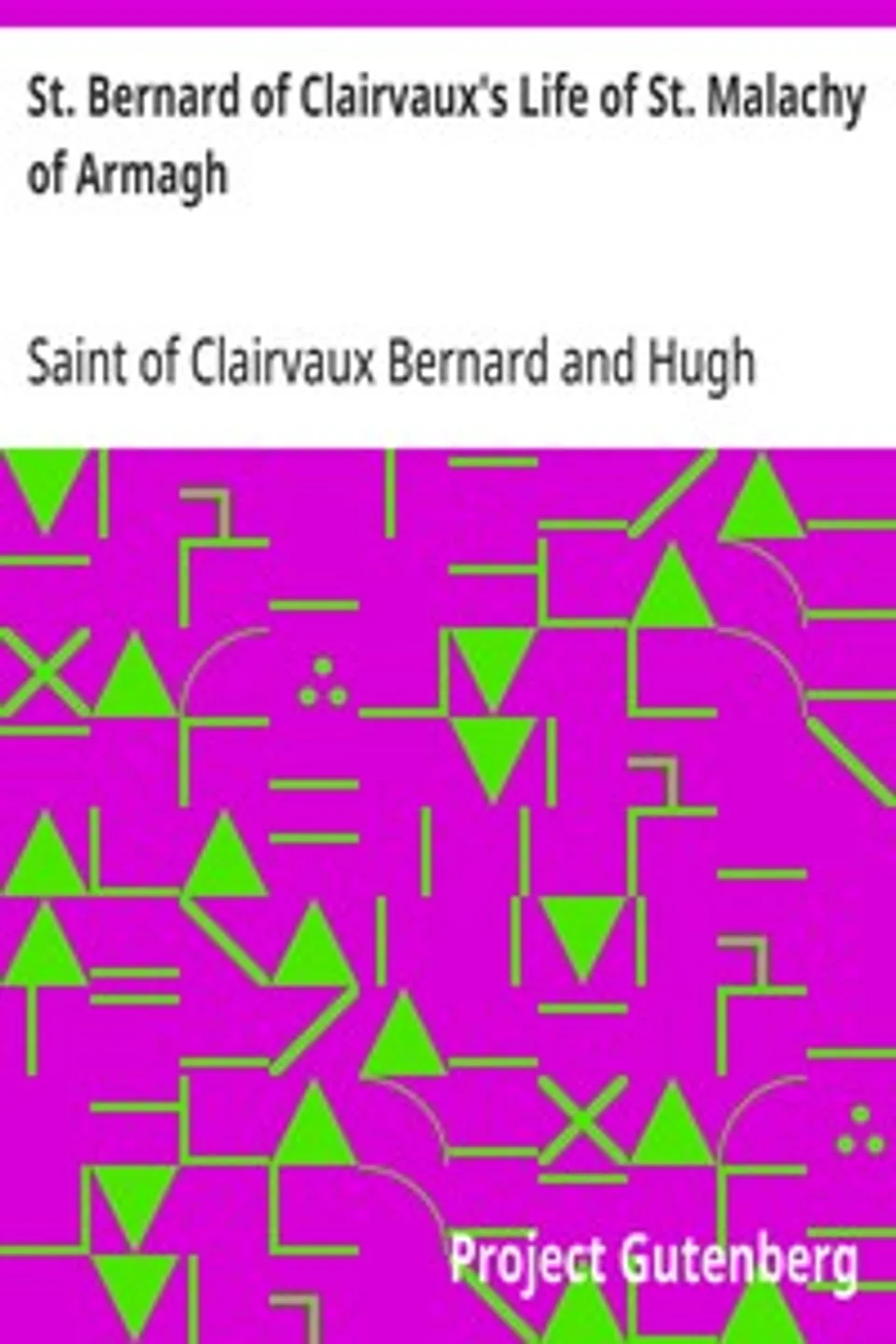 St. Bernard of Clairvaux's Life of St. Malachy of Armagh, Bernard of Clairvaux
