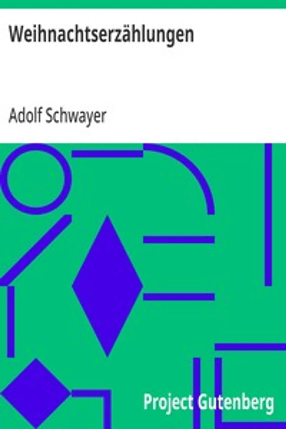 Weihnachtserzählungen, Adolf Schwayer