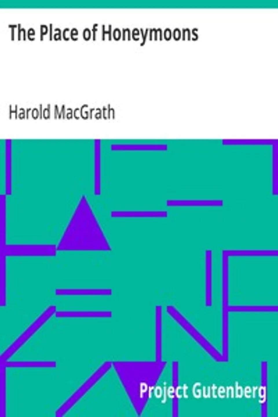 The Place of Honeymoons, Harold MacGrath