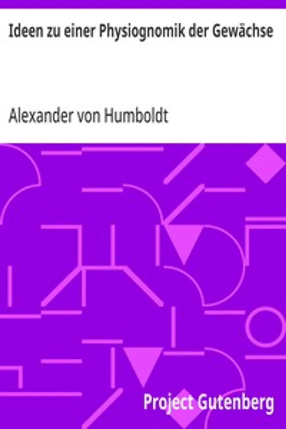 Ideen zu einer Physiognomik der Gewächse, Alexander von Humboldt