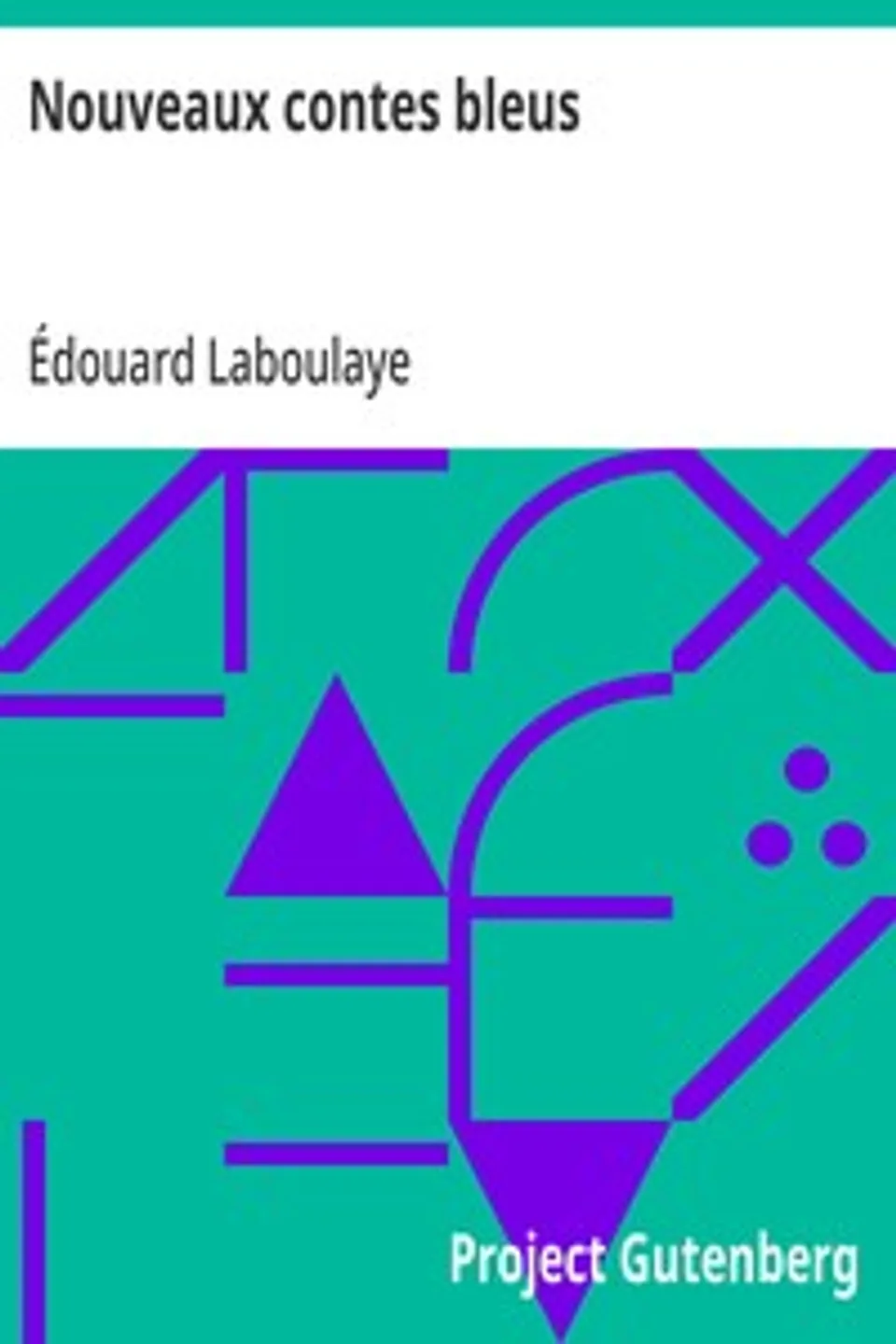 Nouveaux contes bleus, Édouard Laboulaye