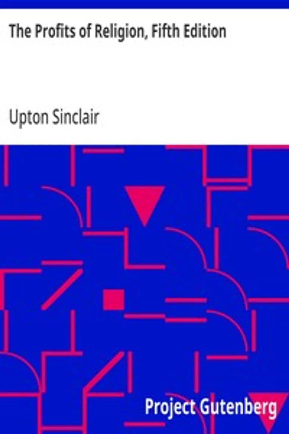 The Profits of Religion, Fifth Edition, Upton Sinclair