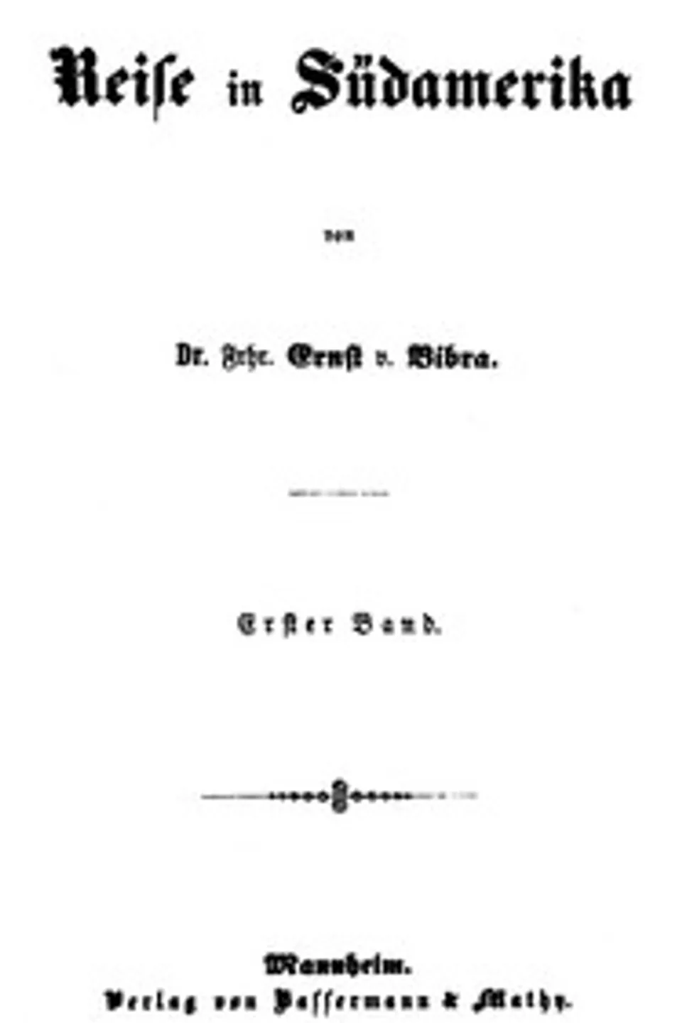 Reise in Südamerika. Erster Band., Ernst Bibra