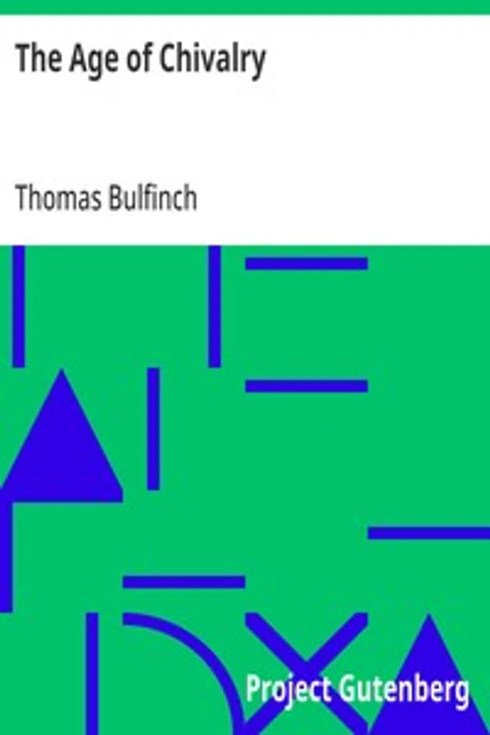 The Age of Chivalry, Thomas Bulfinch