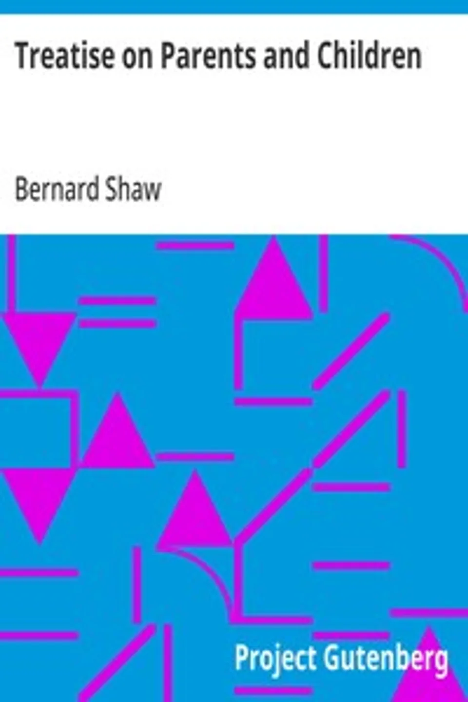 Treatise on Parents and Children, Bernard Shaw