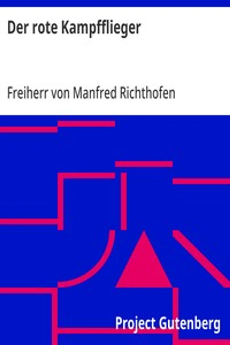 Der rote Kampfflieger, Manfred Richthofen