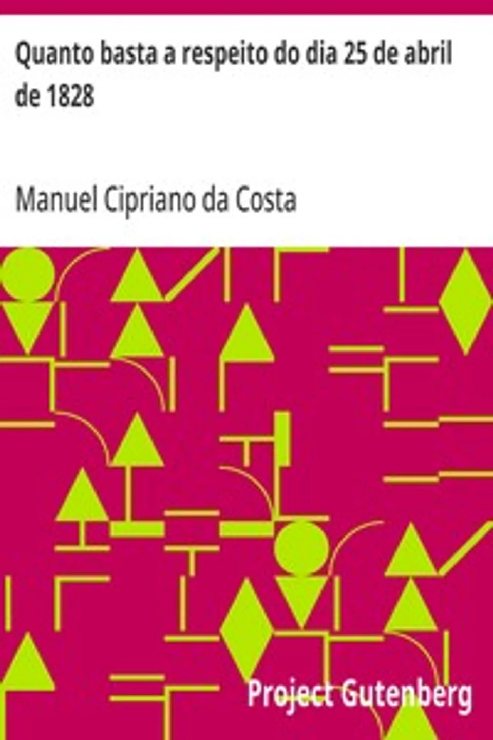 Quanto basta a respeito do dia 25 de abril de 1828, Manuel Cipriano da Costa