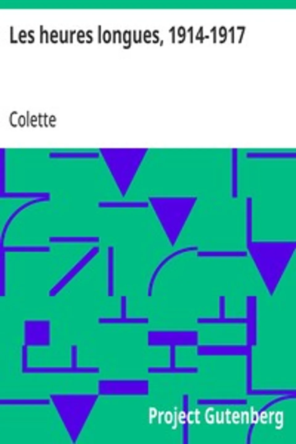 Les heures longues, 1914-1917, Colette