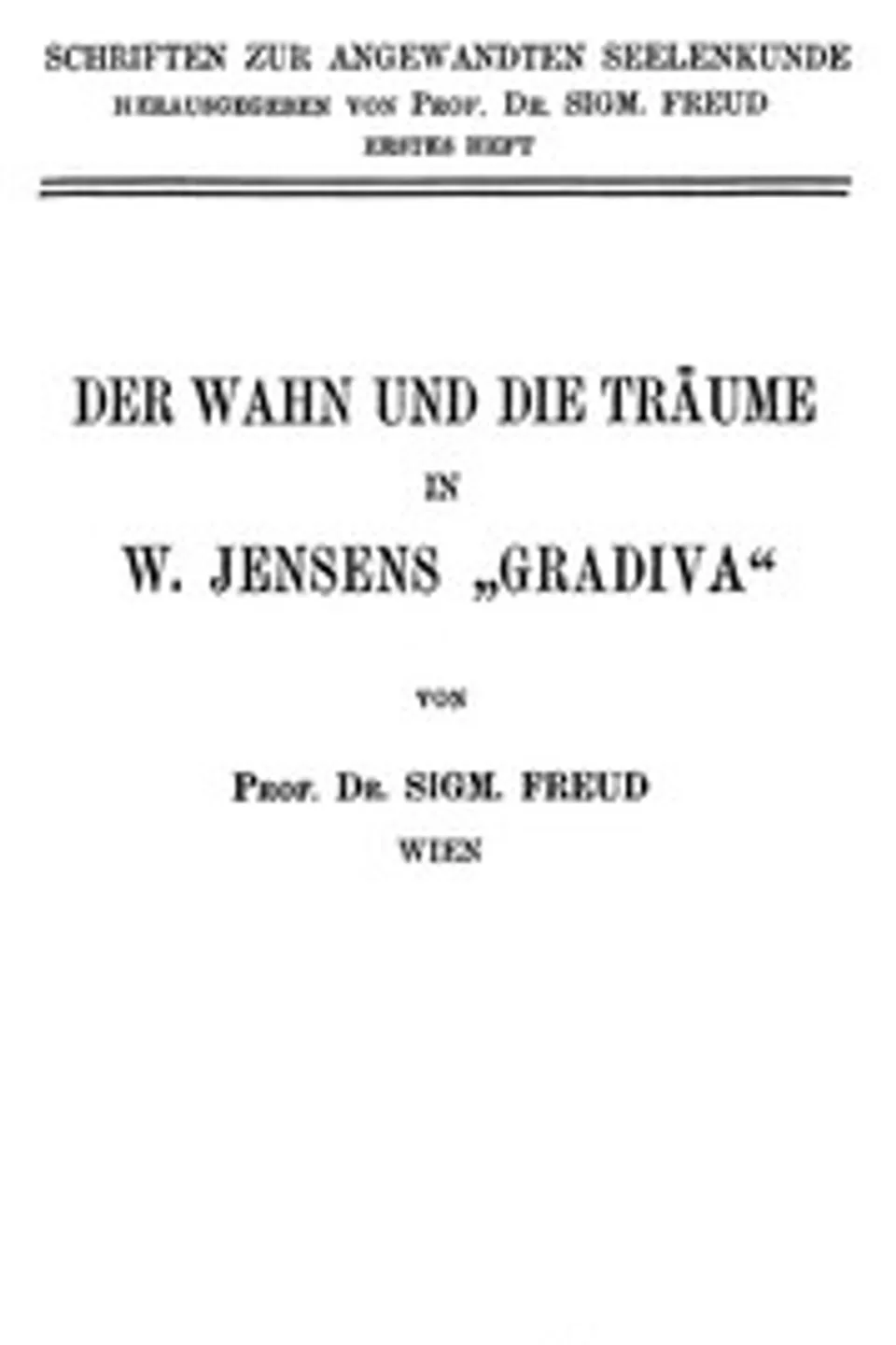 Der Wahn und die Träume in W. Jensens »Gradiva«, Sigmund Freud