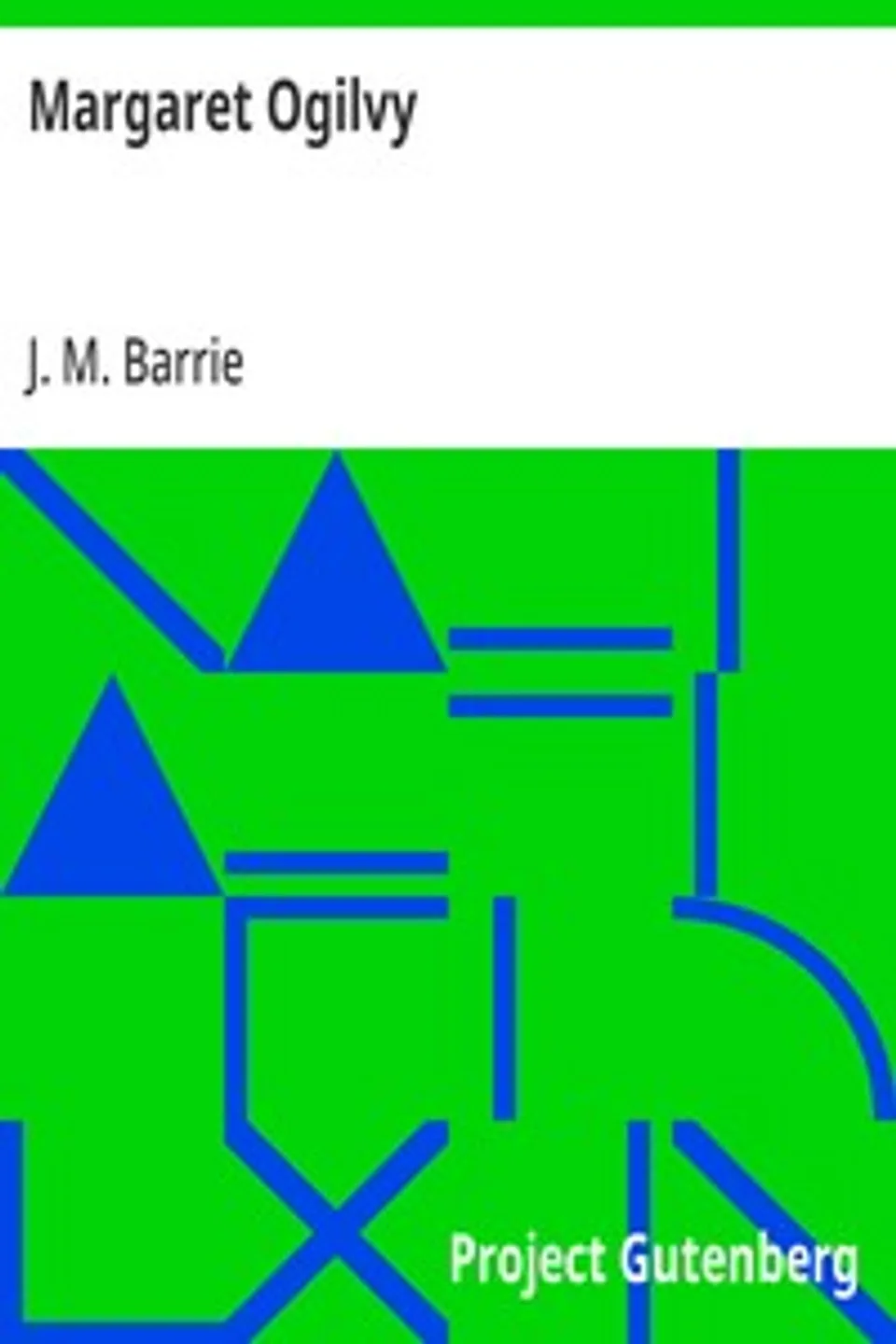 Margaret Ogilvy, J. M. (James Matthew) Barrie