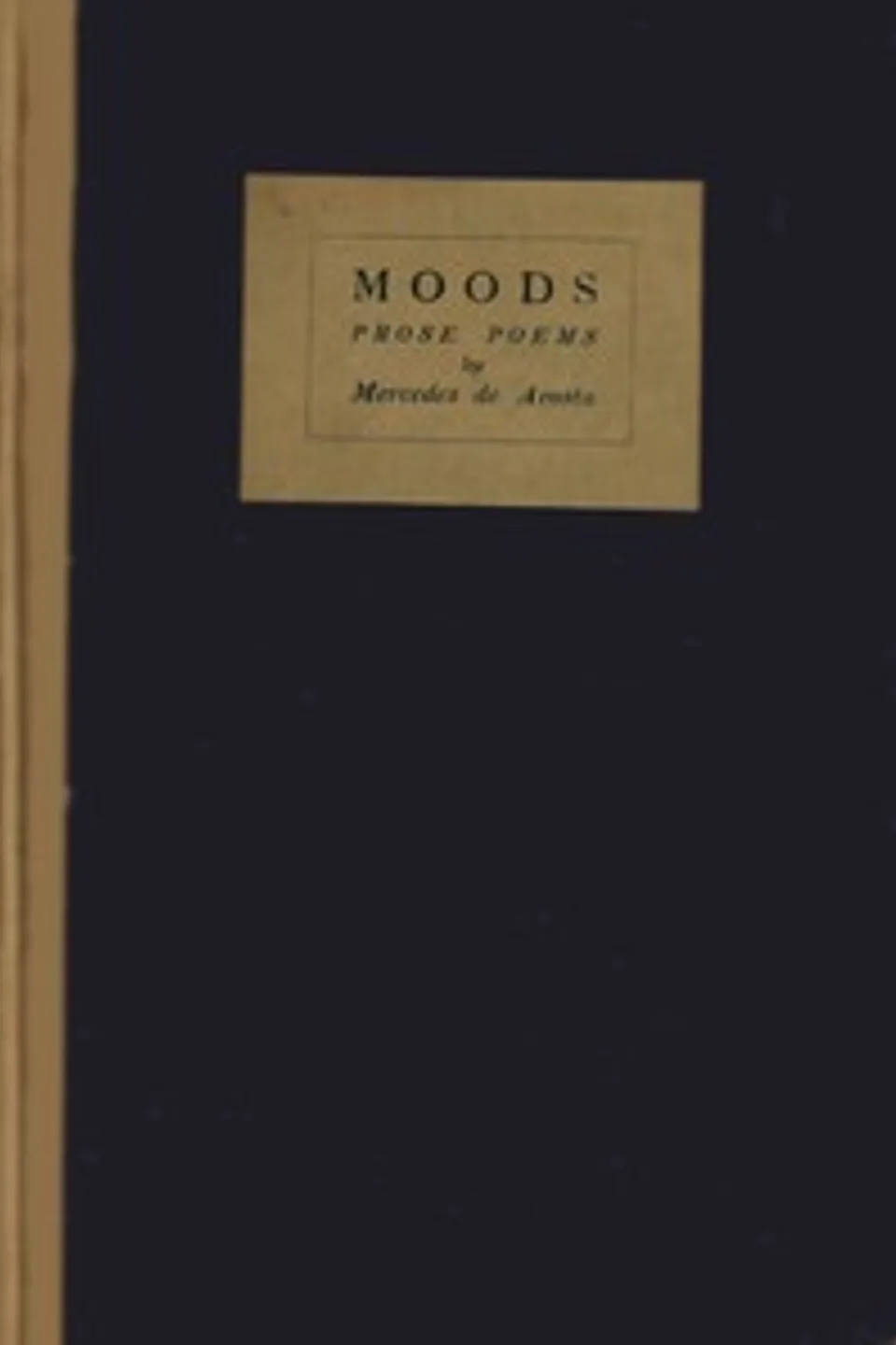 Moods : $b Prose poems, Mercedes de Acosta