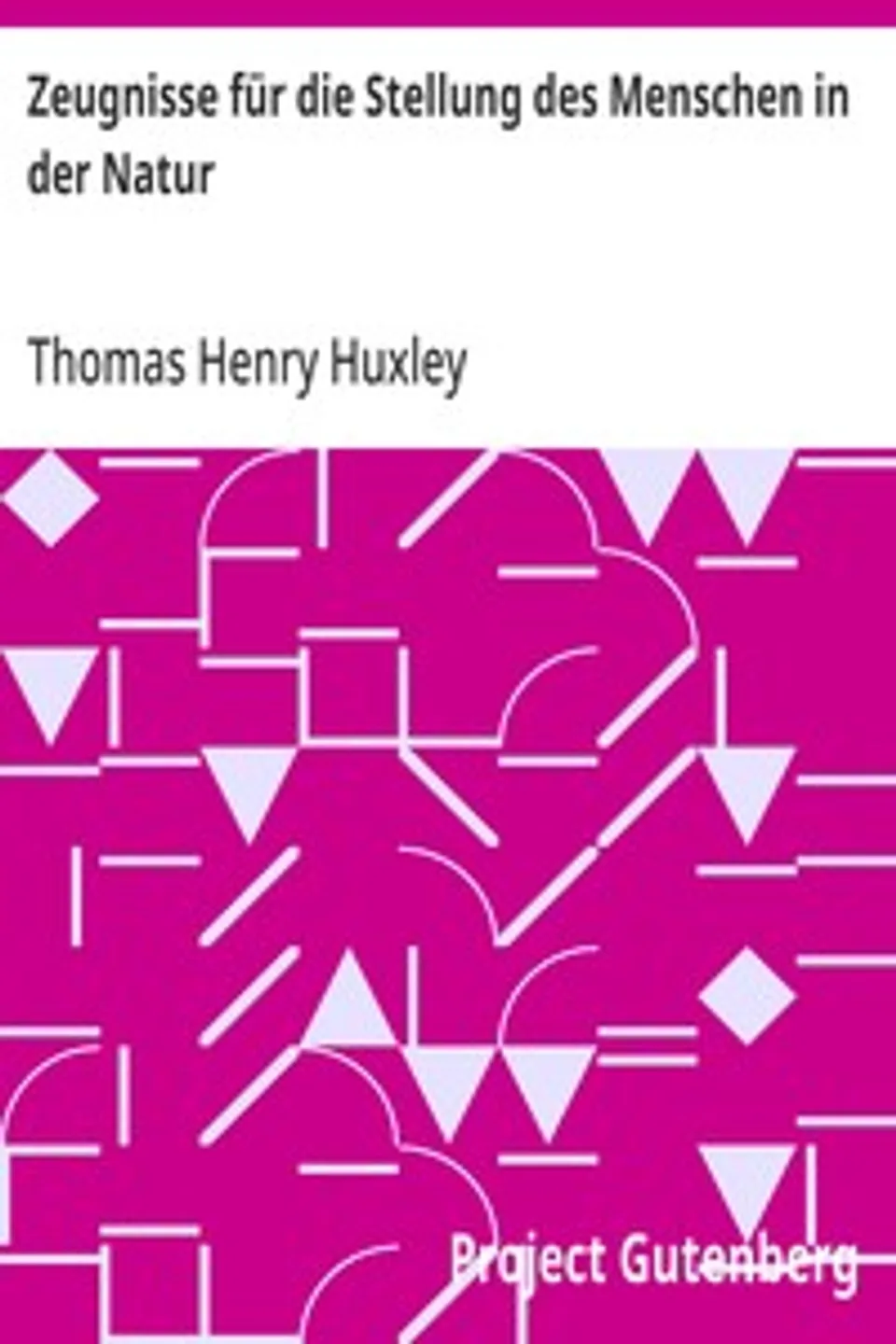 Zeugnisse für die Stellung des Menschen in der Natur, Thomas Henry Huxley