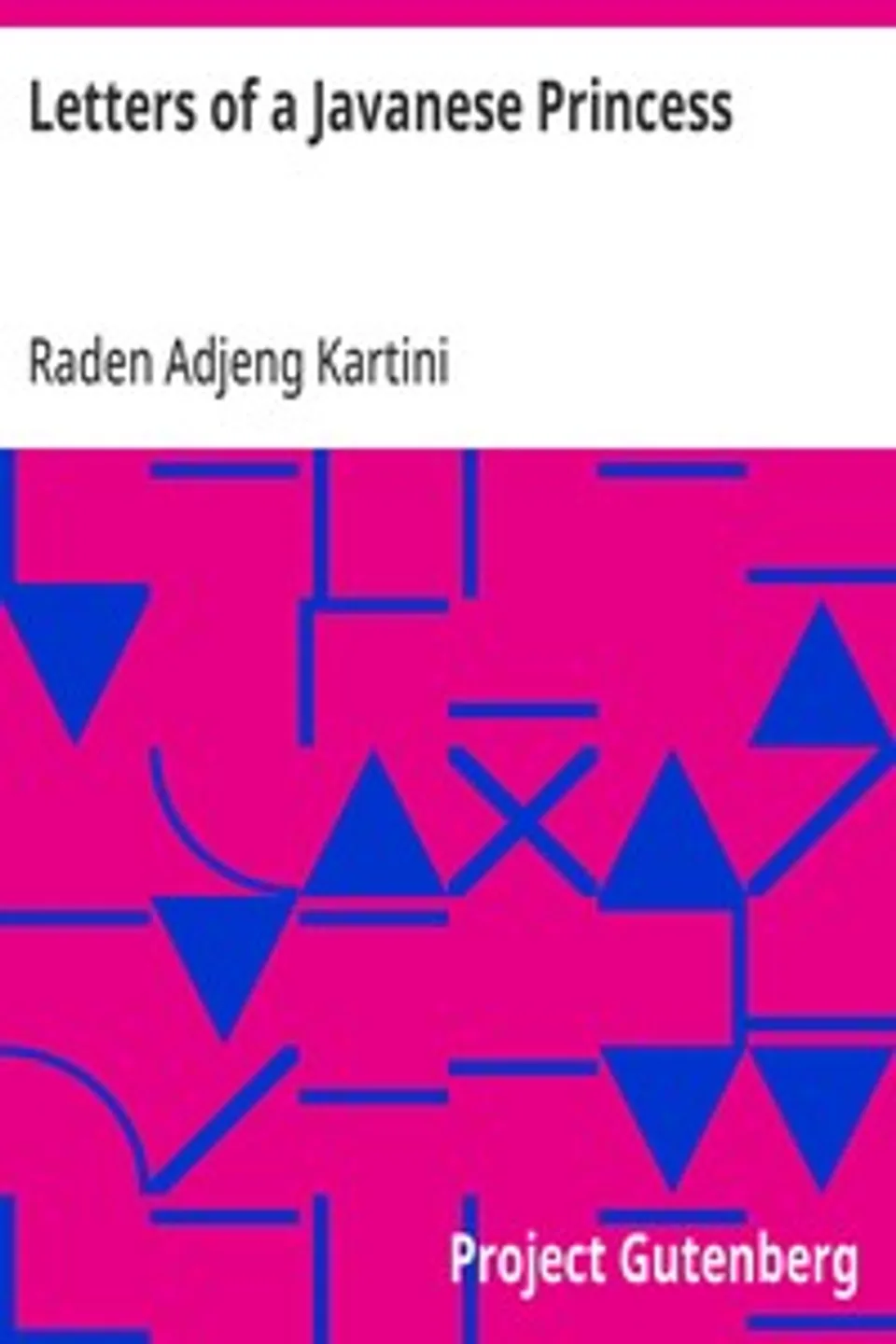 Letters of a Javanese Princess, Raden Adjeng Kartini