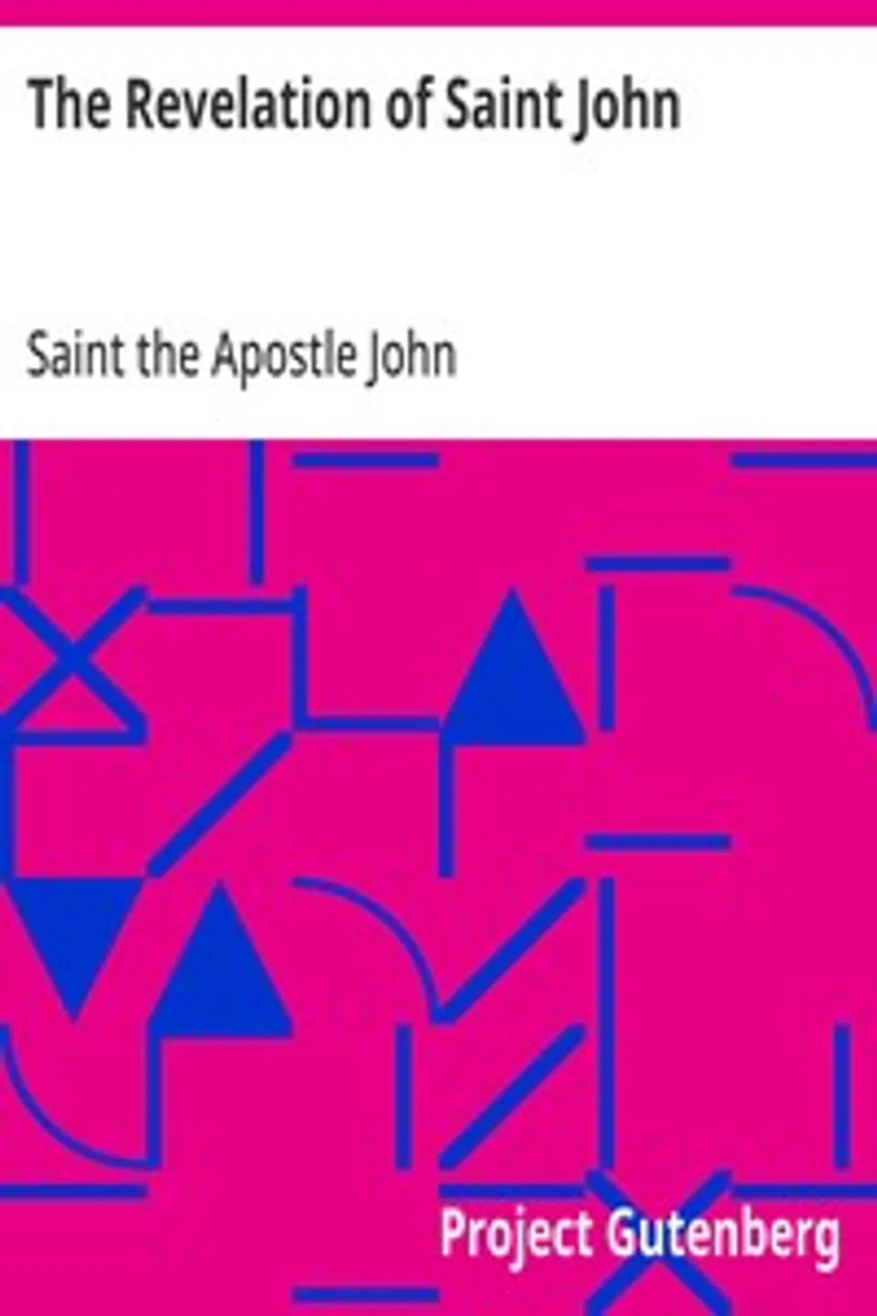 The Revelation of Saint John, the Apostle John