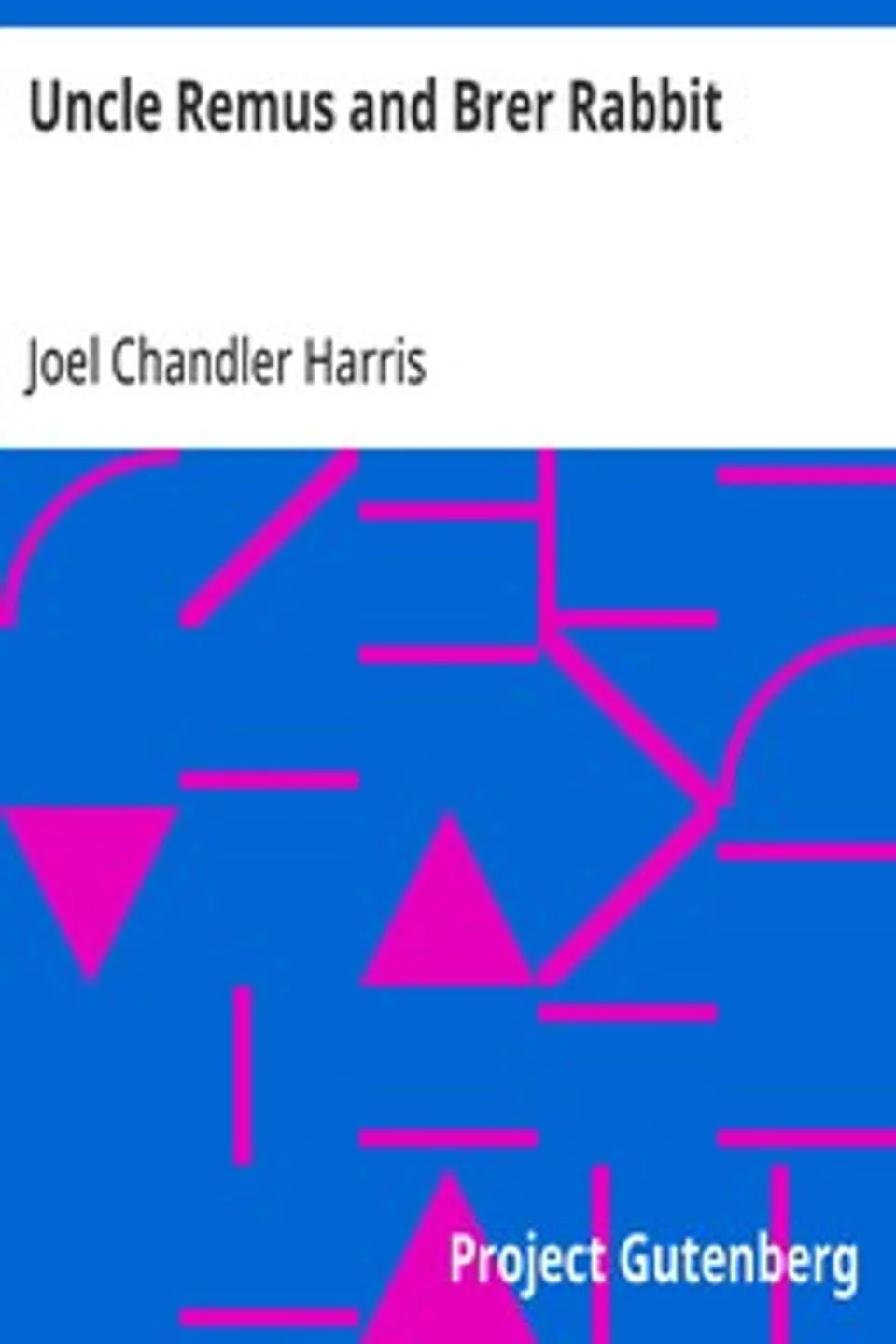 Uncle Remus and Brer Rabbit, Joel Chandler Harris