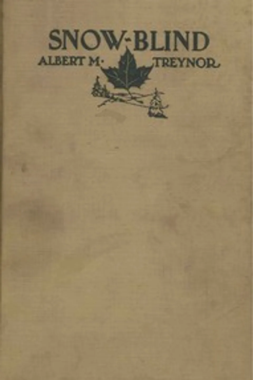 Snow-blind, Albert M. (Albert McKune) Treynor