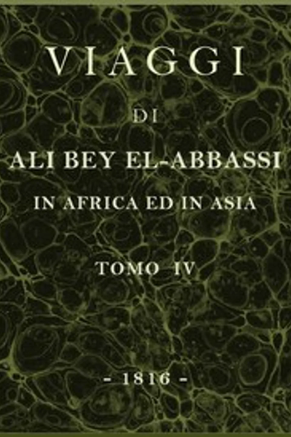 Viaggi di Ali Bey el-Abbassi in Africa ed in Asia, v. 4, Ali Bey