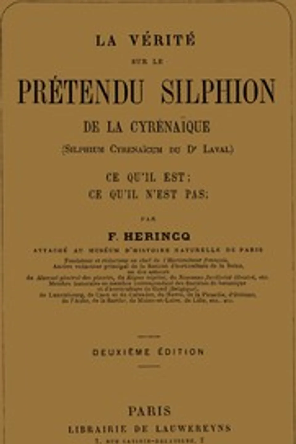 La vérité sur le prétendu Silphion de la Cyrénaïque : $b ("Silphium cyrenaicum", du Dr Laval): ce qu'il est, ce qu'il n'est pas, F. (François) Hérincq