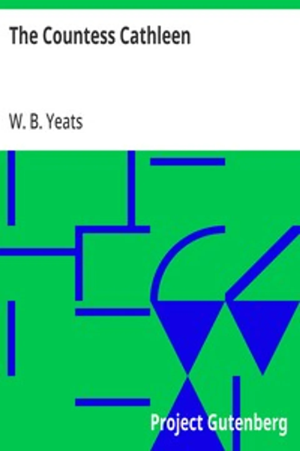 The Countess Cathleen, W. B. (William Butler) Yeats