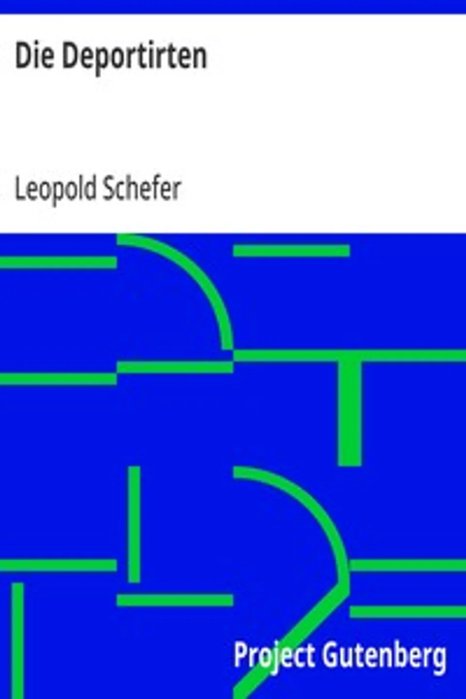 Die Deportirten, Leopold Schefer