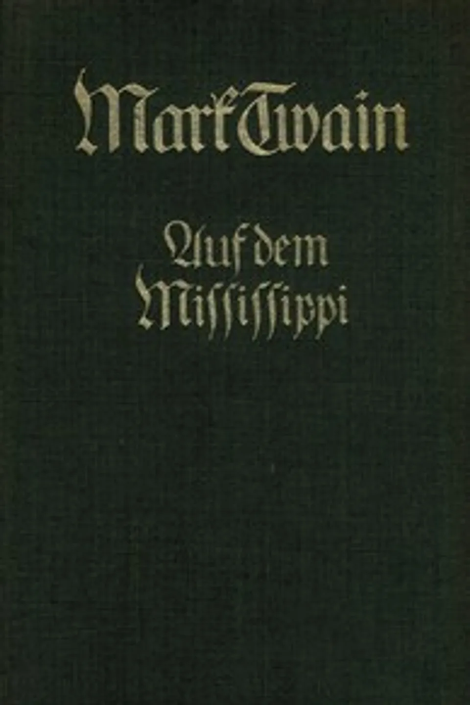 Auf dem Mississippi; Nach dem fernen Westen, Mark Twain
