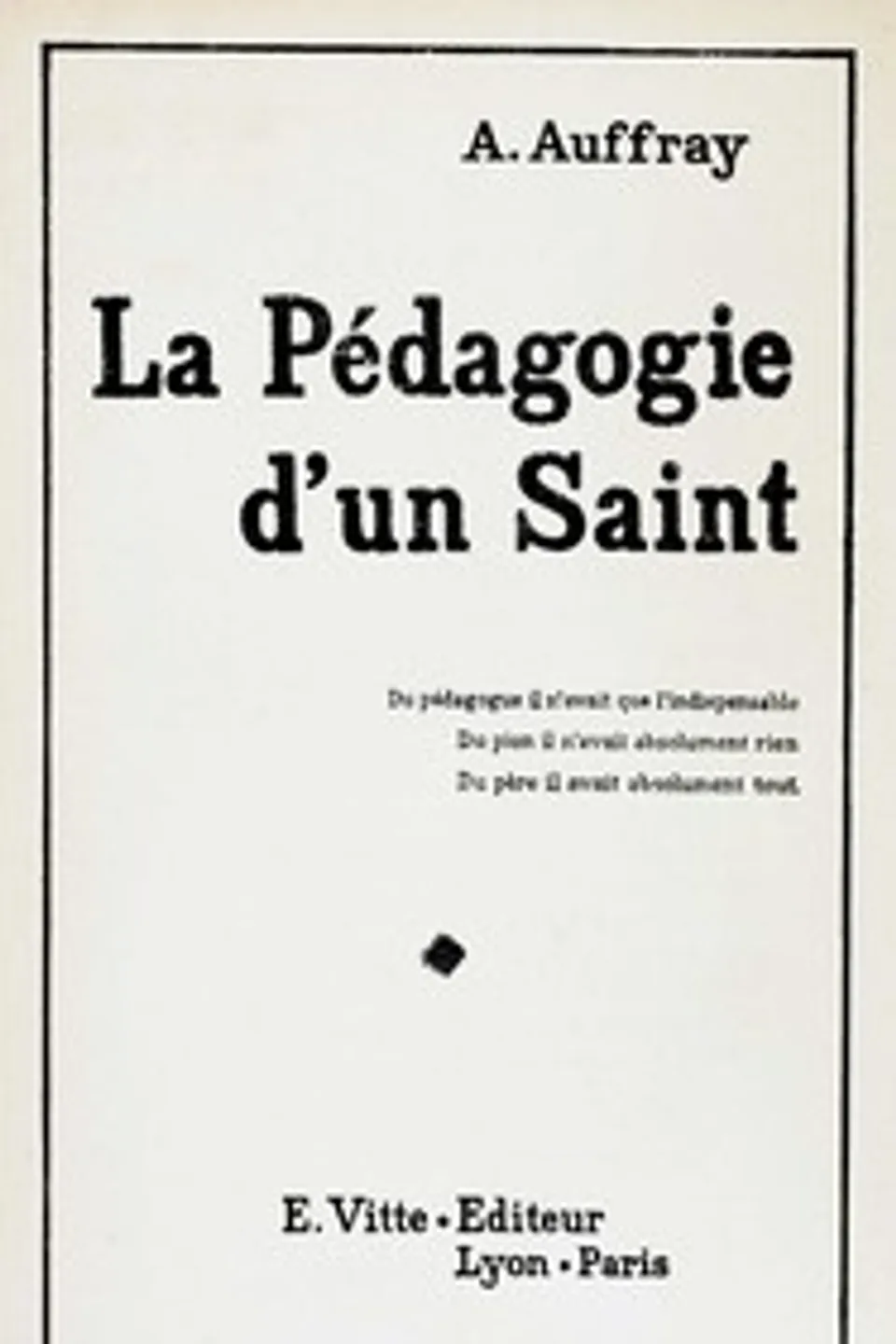 La pédagogie d'un saint, A. (Augustin) Auffray