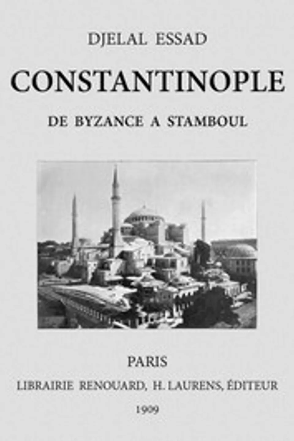 Constantinople de Byzance à  Stamboul., Celâl Esad Arseven